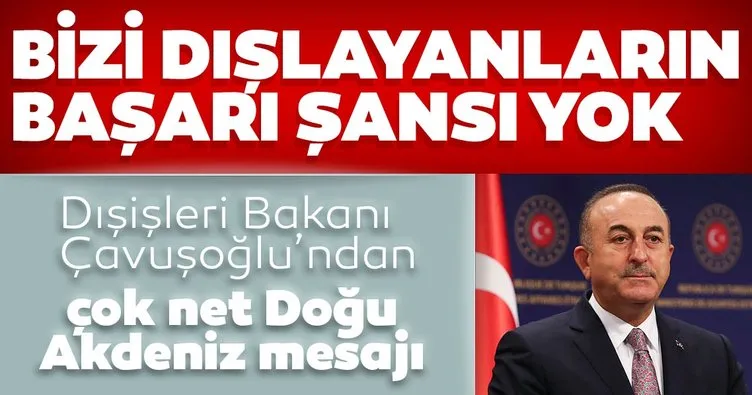 SON DAKİKA: Dışişleri Bakanı Çavuşoğlu’ndan çok net Doğu Akdeniz mesajı!