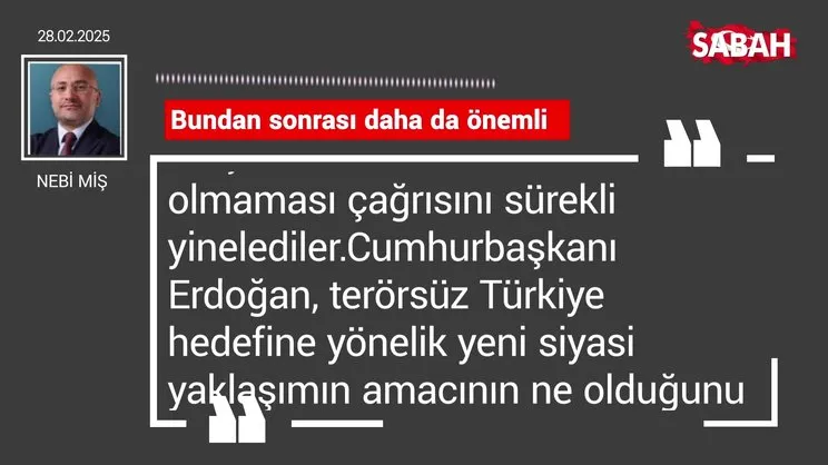 Nebi Miş | Bundan sonrası daha da önemli