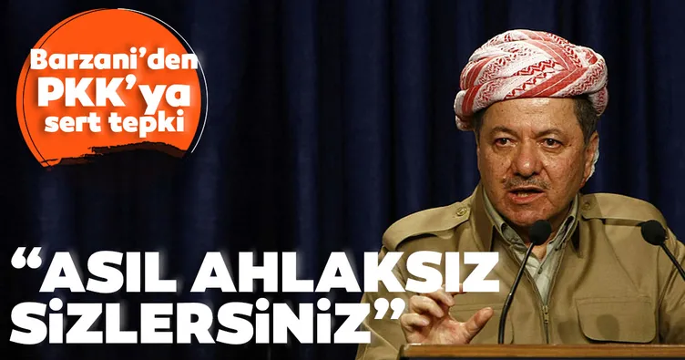 Barzani’den PKK’ya sert tepki: Asıl ahlaksız sizlersiniz
