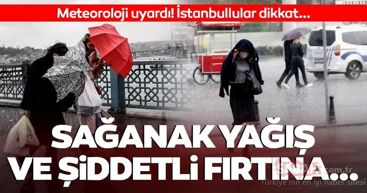 Son Dakika Haberi: Meteoroloji’den İstanbul için sağanak yağış, fırtına ve hava durumu uyarısı geldi! MGM o güne dikkat çekti