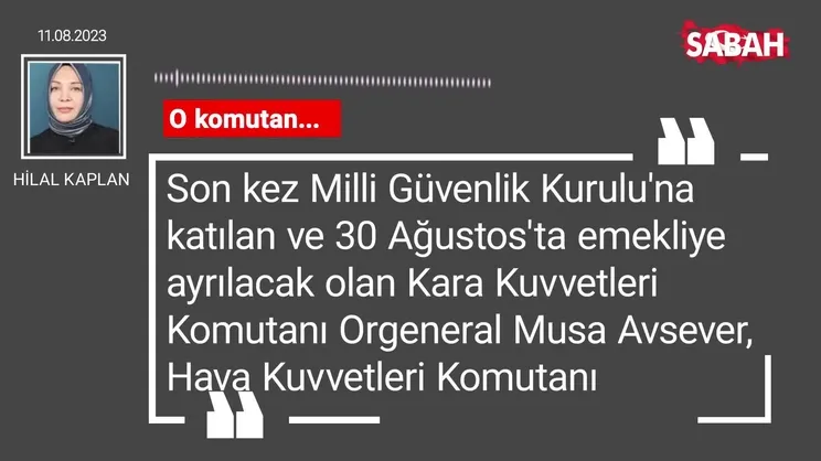 Hilal Kaplan | O komutan...