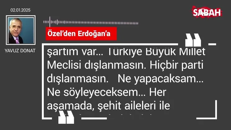 Yavuz Donat | Özel'den Erdoğan'a