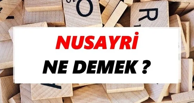 Nusayri Ne Demek? TDK’ya Göre Nusayri Sözlük Anlamı Nedir?