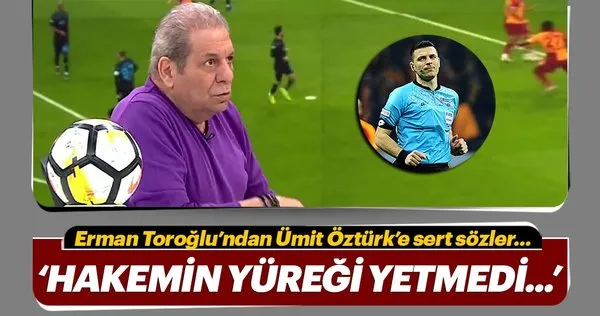 Erman Toroğlu, Galatasaray-Trabzonspor maçını yorumladı!