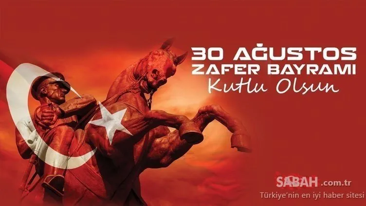 30 Ağustos Zafer Bayramı mesajları: 2020 Atatürk resimli ve Türk bayraklı 30 Ağustos mesajları burada