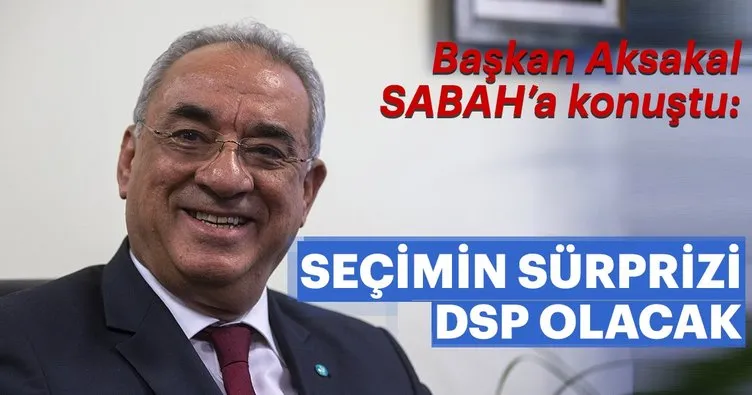 Seçimin sürprizi DSP olacak