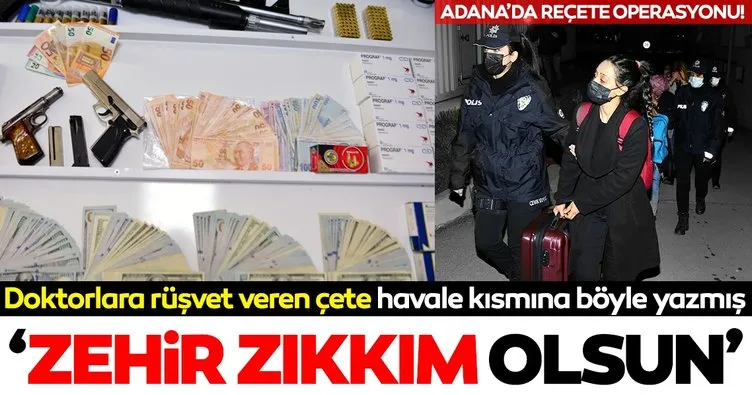 SON DAKİKA: Adana’da reçete operasyonu! ’Zehir zıkkım olsun’ diyerek para havalesi yapmışlar!