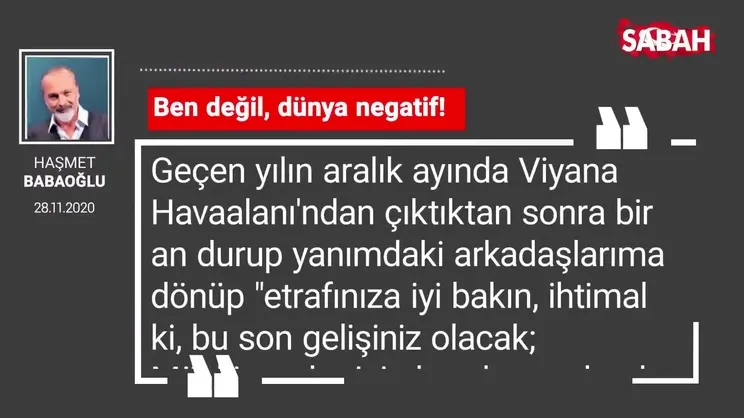 Haşmet Babaoğlu 'Ben değil, dünya negatif!'