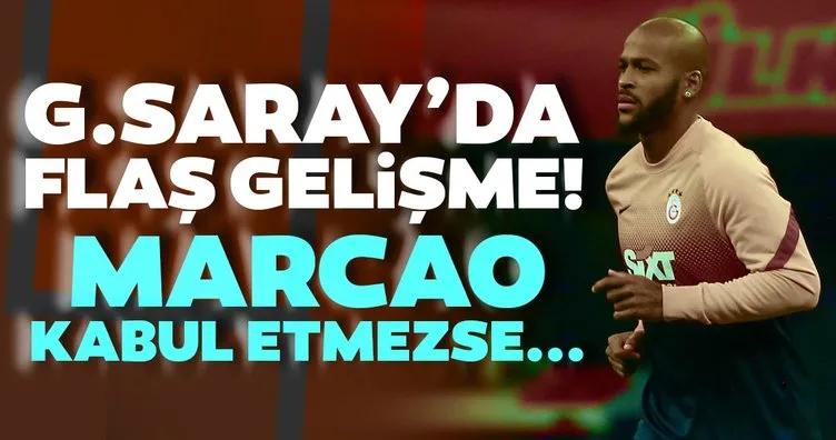 Galatasaray’da flaş gelişme! Marcao kabul etmezse...