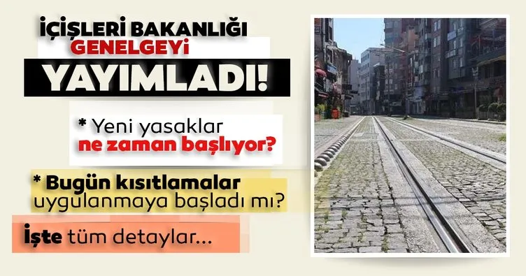 Bugün yasak var mı, Yeni yasaklar ne zaman başlıyor? Genelgeden son dakika: Yeni kısıtlamalar hangi gün uygulamaya geçecek?