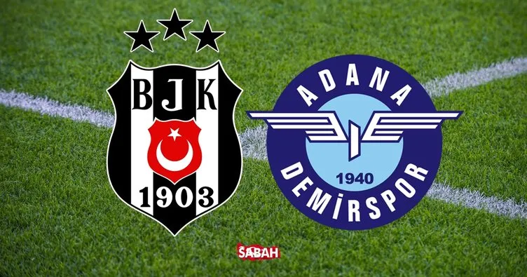 Beşiktaş Adana Demirspor maçı hangi kanalda? Süper Lig Beşiktaş Adana Demirspor maçı ne zaman ve saat kaçta?
