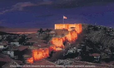 Ankara Kalesi ışık saçacak