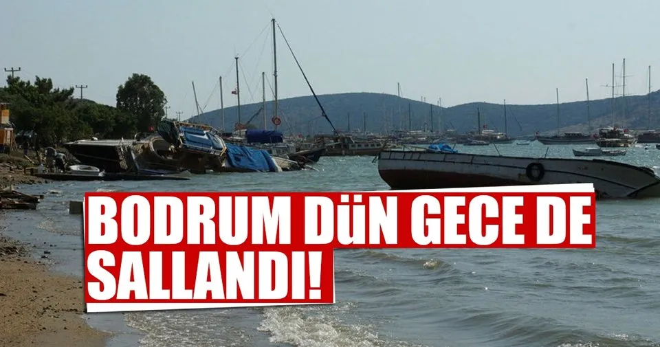 Son dakika: Bodrum dün gece de sallandı - Son Dakika Haberler