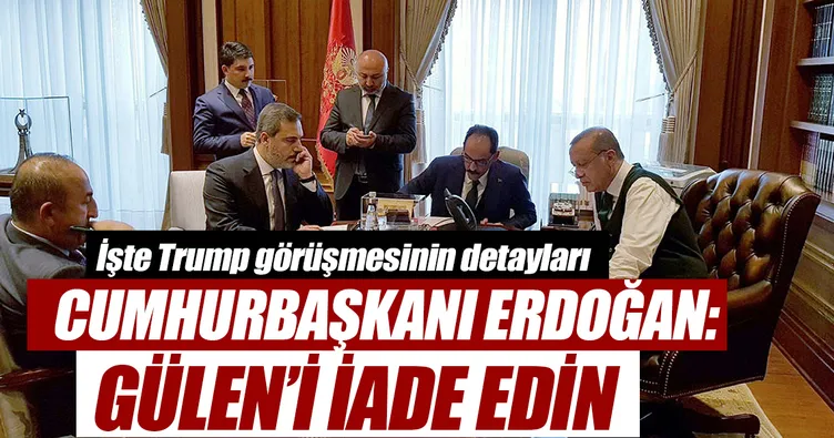 Cumhurbaşkanı Erdoğan'dan Trump'a: Gülen’i iade edin