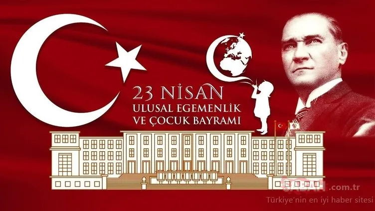 23 NİSAN MESAJLARI 2022 | En güzel, resimli, anlamlı, Atatürk sözleri olan, uzun, kısa 23 Nisan mesajları ve sözleri seçenekleri