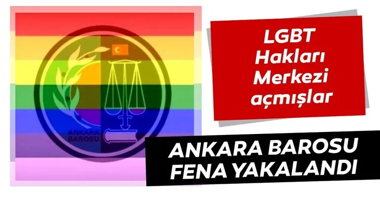 Ankara Barosu fena yakalandı  LGBT Hakları Merkezi açmışlar