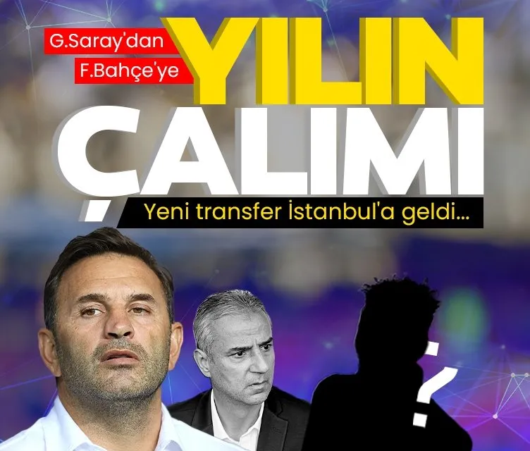 G.Saray’dan F.Bahçe’ye yılın çalımı! Yeni transfer İstanbul’a geldi...