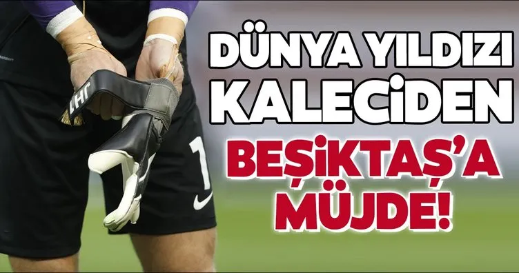 Dünya yıldızı isimden Beşiktaş’a müjde!