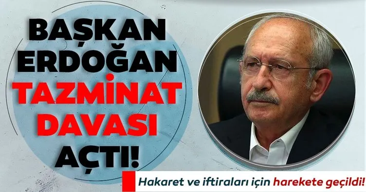 Son dakika: Başkan Erdoğan’dan Kılıçdaroğlu’na tazminat davası!