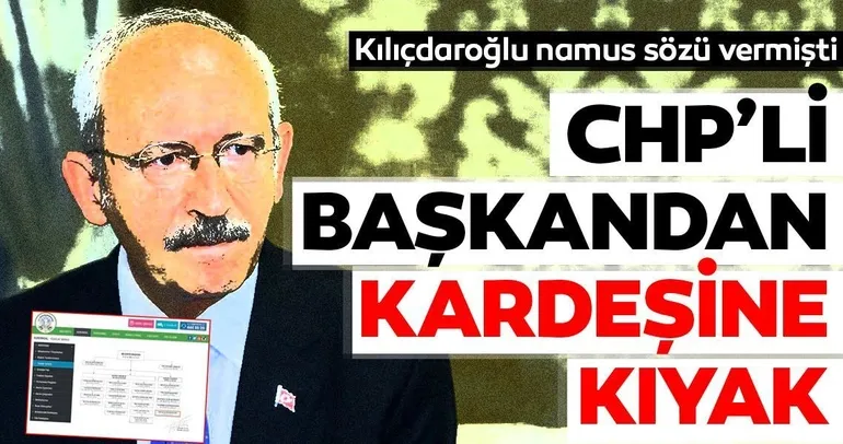 CHP’li başkandan kardeşine kıyak
