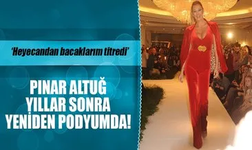 Pınar Altuğ 8 yıl aradan sonra podyumda