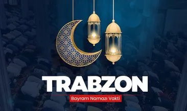 Trabzon bayram namazı saati! 10 Nisan 2024 Trabzon’da bayram namazı saat kaçta kılınacak?