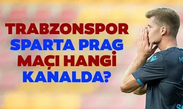 Trabzonspor Sparta Prag CANLI | Trabzonspor Sparta Prag maçı hangi kanalda saat kaçta?