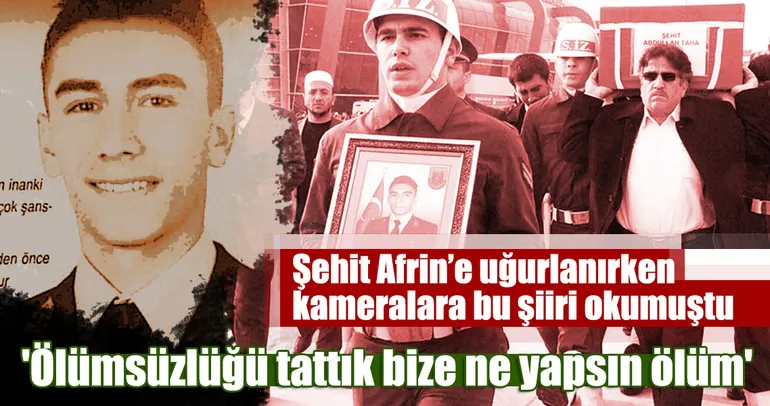 ’Ölümsüzlüğü tattık bize ne yapsın ölüm’