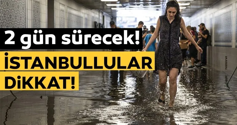 İstanbul için su baskını uyarısı!