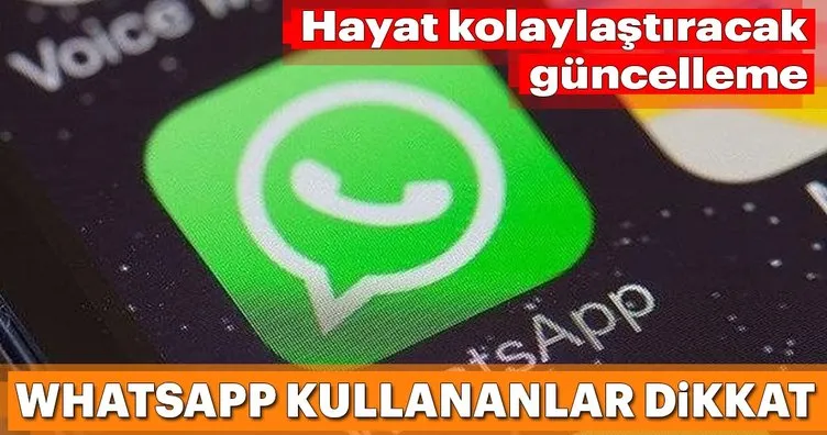 WhatsApp bomba güncellemeyi yayınladı