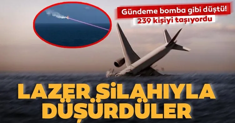 SON DAKİKA HABERLER: O yolcu uçağı ile ilgili korkunç iddia! Lazer silahıyla düşürüldü