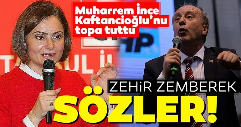 Muharrem İnce'den CHP İl Başkanı Canan Kaftancıoğlu'na zehir zemberek sözler