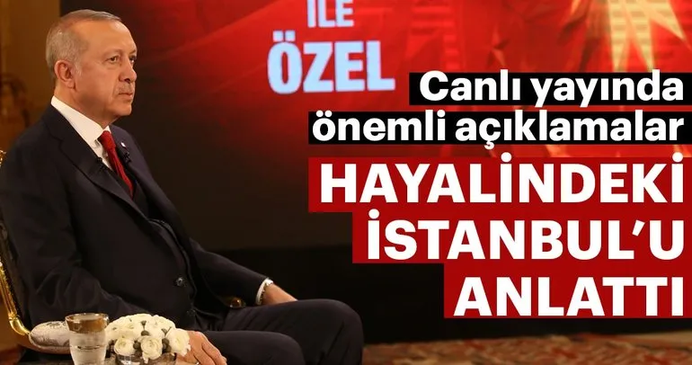 Başkan Erdoğan canlı yayında gündemi değerlendirdi