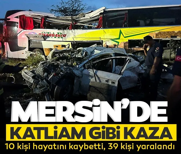 Mersin’de katliam gibi kaza: 10 kişi hayatını kaybetti, 39 kişi yaralandı