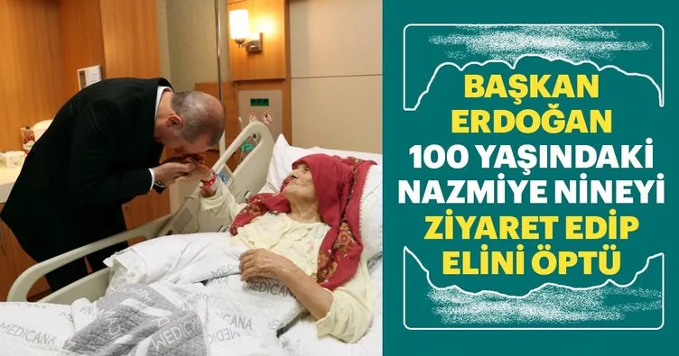 Cumhurbaşkanı Erdoğan, Nazmiye nineyi ziyaret etti