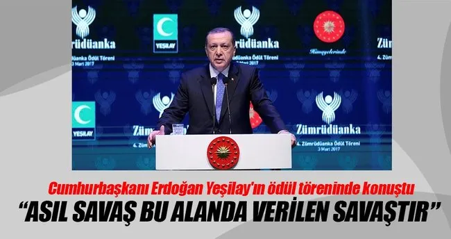 Cumhurbaşkanı Erdoğan: Asıl savaş manevi ve toplumsal alanda verilendir