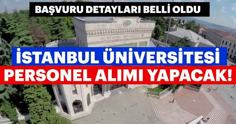 İstanbul Üniversitesi personel alacak! Başvuru detaylar belli oldu