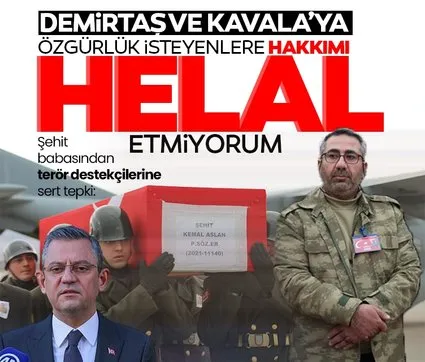 Şehit Kemal Aslan'ın babası: Demirtaş ve Kavala'ya özgürlük isteyenlere hakkımı helal etmiyorum - Son Dakika Haberler