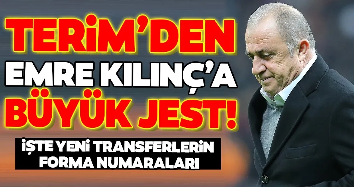Fatih Terim Den Emre Kilinc A Buyuk Jest Iste Yeni Transferlerin Forma Numaralari Spor Haberleri