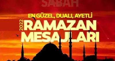 Hoşgeldin Ramazan 2022 Mesajları ve sözleri!  Ayetli, dualı, en güzel, kısa, uzun, resimli HOŞGELDİN YA ŞEHR-İ RAMAZAN MESAJLARI ile Hayırlı Ramazanlar!