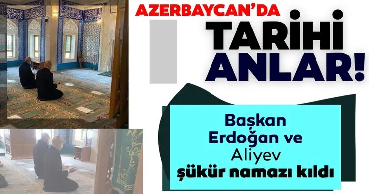 Son dakika haberi: Tarihi tören öncesi tarihi anlar: Başkan Erdoğan ve Aliyev şükür namazı kıldı