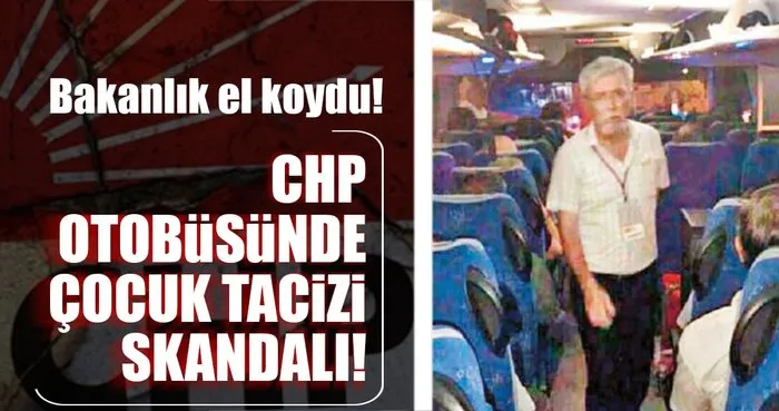 Son Dakika Haberi: CHP otobüsündeki çocuk tacizi skandalına bakanlık el koydu