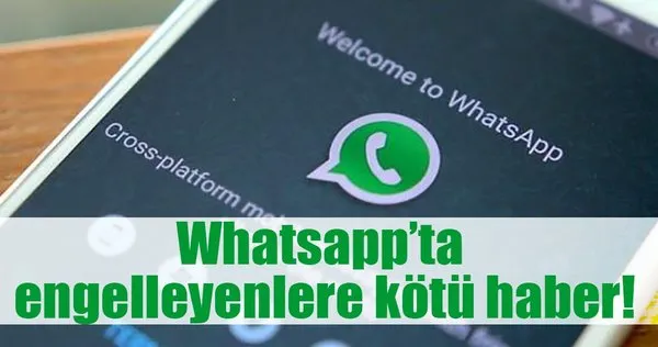 Whatsapp'tan kullanıcı engelleyenlere kötü haber