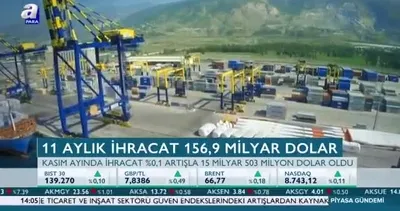 11 aylık ihracat 156,9 milyar dolar