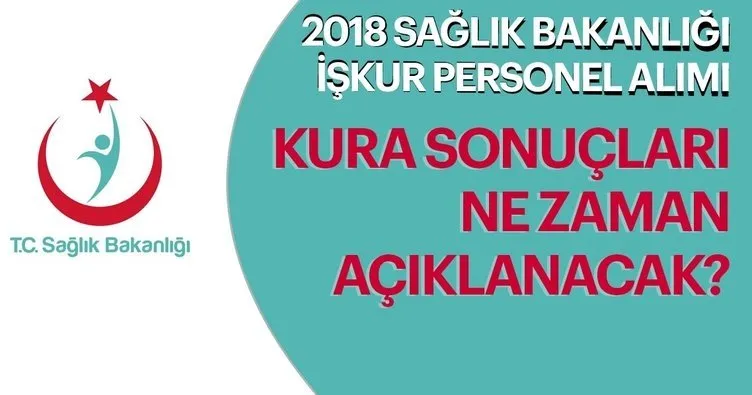 Sağlık Bakanlığı personel alımı kura sonuçları ne zaman açıklanacak? İŞKUR Sağlık Bakanlığı personel alımı...