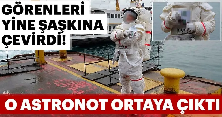 O astronot İstanbul sokaklarına çıktı