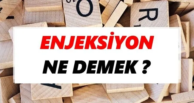 Enjeksiyon Ne Demek? TDK’ya Göre Enjeksiyon Sözlük Anlamı Nedir?