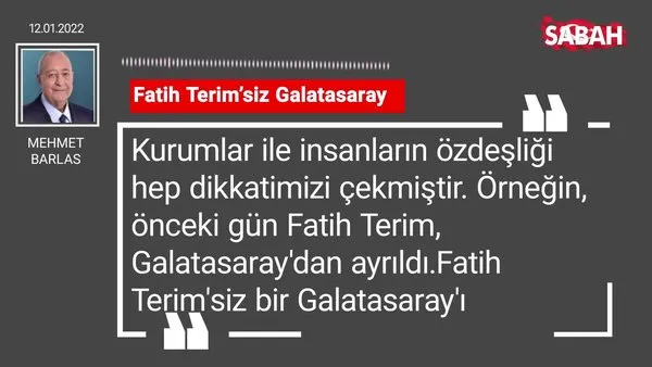 Mehmet Barlas | Fatih Terim'siz Galatasaray
