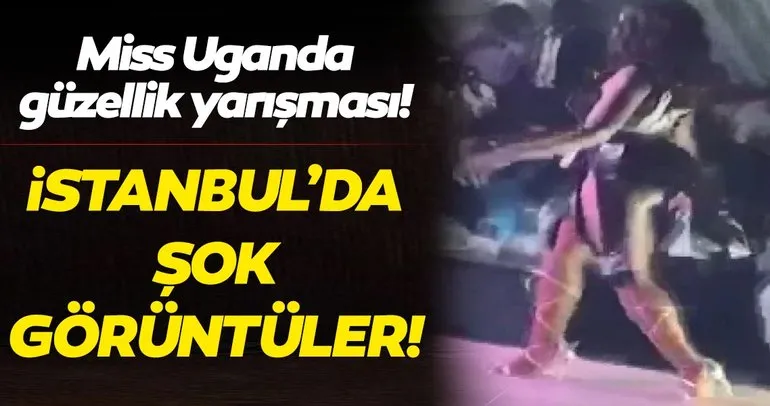 Son dakika haberi: İstanbul’da şok görüntüler! Miss Uganda güzellik yarışması...