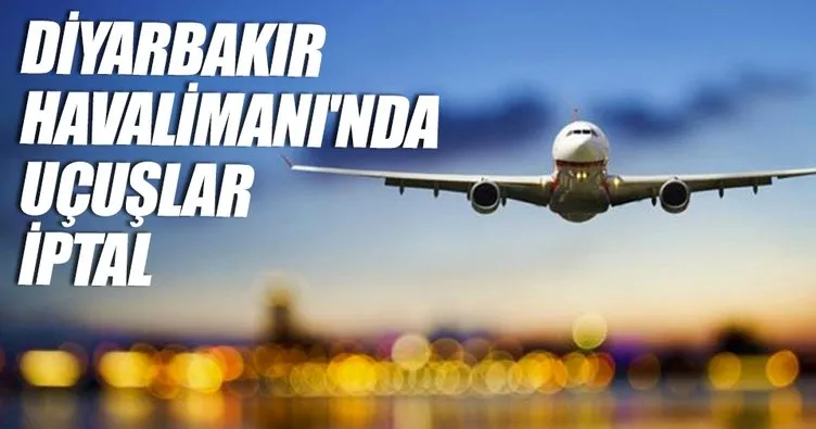 Diyarbakır Havalimanı’nda uçuşlar iptal